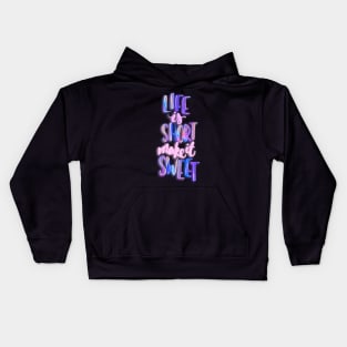 Life is short make it sweet 1 Kids Hoodie